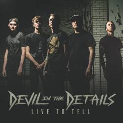Devil In The Details (USA) : Live to Tell